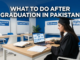 What to Do After Graduation in Pakistan